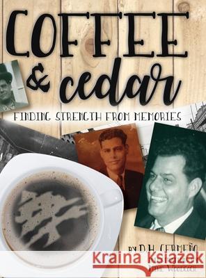 Coffee and Cedar: Finding Strength From Memories Cerme Mike Woodcock 9781952233128 Indie Books International - książka