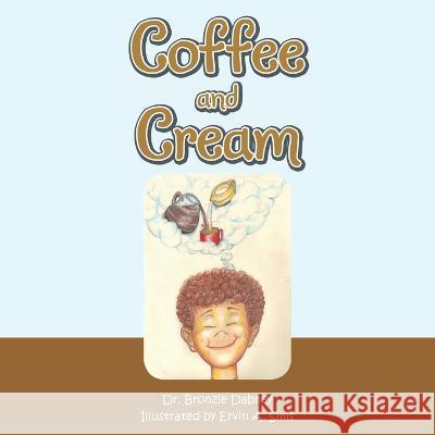 Coffee and Cream Bronzie Dabney Ervin a. Sims 9781665732147 Archway Publishing - książka