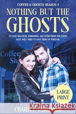 Coffee and Ghosts 3: Nothing but the Ghosts Tahmaseb, Charity 9781950042050 Collins Mark Books - książka