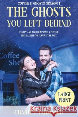 Coffee and Ghosts 4: The Ghosts You Left Behind Charity Tahmaseb 9781950042210 Collins Mark Books - książka