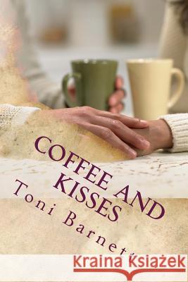 Coffee and Kisses: Developing Prosperity Through Relationships Toni M. Barnett Eric Blumensen 9781540464934 Createspace Independent Publishing Platform - książka