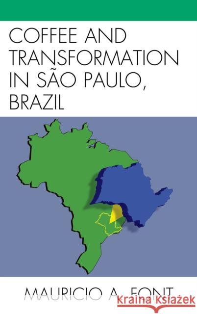 Coffee and Transformation in Sao Paulo, Brazil Mauricio Font 9780739147504 Lexington Books - książka
