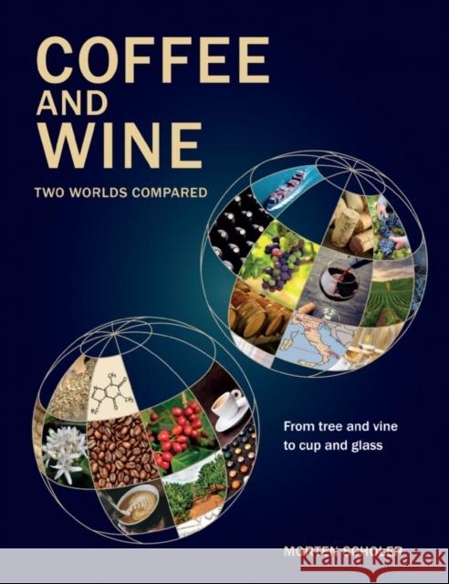 Coffee and Wine: Two Worlds Compared Morten Scholer 9781789014747 Troubador Publishing - książka