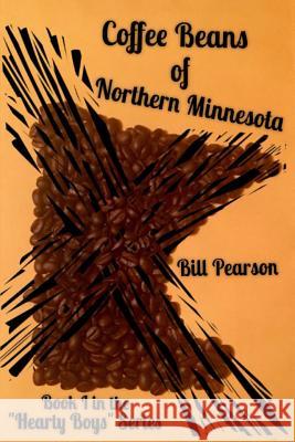 Coffee Beans of Northern Minnesota Bill Pearson 9781365913341 Lulu.com - książka