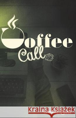 Coffee Call Trenton Quinn 9781721034024 Createspace Independent Publishing Platform - książka