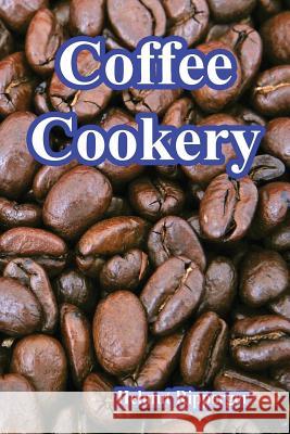 Coffee Cookery Helmut Ripperger 9781537021539 Createspace Independent Publishing Platform - książka