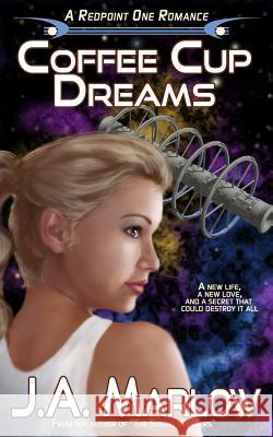 Coffee Cup Dreams (A Redpoint One Romance) Marlow, J. a. 9781479339761 Createspace - książka