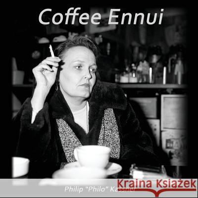 Coffee Ennui Philip Philo Kassner 9781530664238 Createspace Independent Publishing Platform - książka