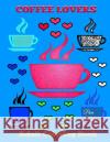 Coffee Lovers Adult Coloring Book Pam Meily 9781530275830 Createspace Independent Publishing Platform