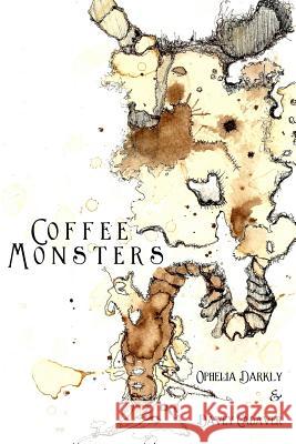 Coffee Monsters Ophelia Darkly Davey Cadaver 9780997197303 Megan Norman - książka
