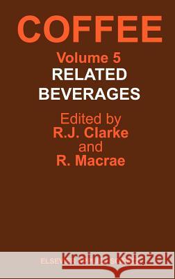 Coffee: Related Beverages Clarke, R. J. 9781851661039 Springer - książka