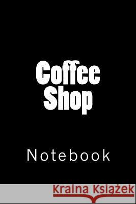 Coffee Shop Wild Pages Press 9781720329022 Createspace Independent Publishing Platform - książka