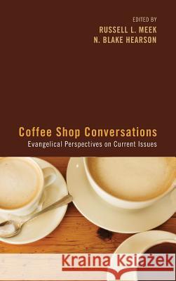 Coffee Shop Conversations Russell L Meek, N Blake Hearson 9781498263078 Wipf & Stock Publishers - książka