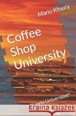 Coffee Shop University: Livets Universitet Tuomikoski, Jaana Maria 9781980936954 Independently Published - książka