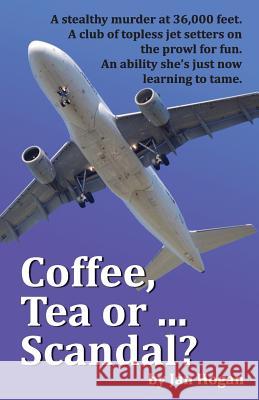 Coffee, Tea or ... Scandal? Jan Hogan 9780990361589 Vegas Vibe Books - książka