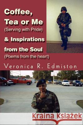 Coffee, Tea or Me (Serving with Pride) & Inspirations from the Soul (Poems from the Heart) Veronica R. Edmiston 9780595301713 iUniverse - książka