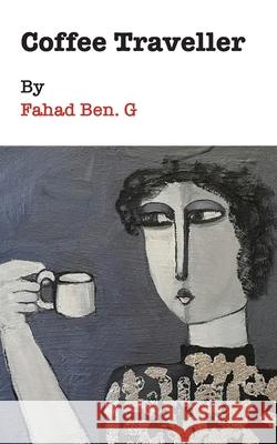 Coffee Traveller Fahad Ben G 9781913136383 Clink Street Publishing - książka