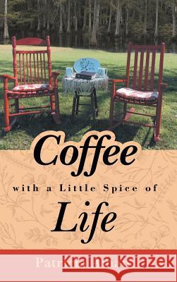 Coffee with a Little Spice of Life Patricia Aman 9781973639541 WestBow Press - książka