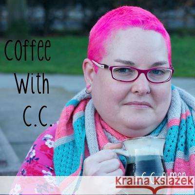 Coffee With C.C.: A 7 Pattern Caffeine Inspired Knitting Collection Almon, C. C. 9780993558603 C C Almon / JavaPurl Designs - książka