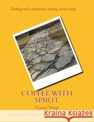 Coffee with Spirit: Visual Verse Joseph J. Bodna 9781975816476 Createspace Independent Publishing Platform - książka