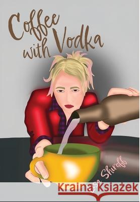 Coffee with Vodka Lisa Shiroff 9781964014661 Tasfil Publications, LLC - książka