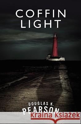 Coffin Light Douglas K. Pearson 9780984337705 Storymakers, LLC - książka