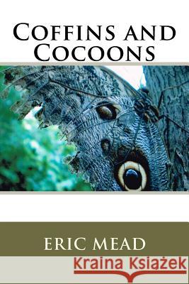 Coffins and Cocoons Eric Mead 9781478285335 Createspace - książka