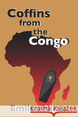 Coffins from the Congo Emilee Hines   9798986725635 Escarpment Press - książka