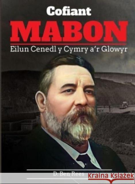 Cofiant Mabon: Eilun Cenedl y Cymry a'r Glowyr D Ben Rees 9781739337308 Modern Welsh Payments - książka