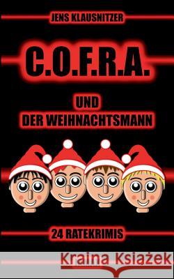 C.O.F.R.A. und der Weihnachtsmann: 24 Ratekrimis Klausnitzer, Jens 9783739210506 Books on Demand - książka