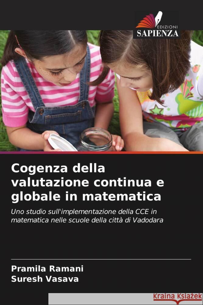 Cogenza della valutazione continua e globale in matematica Ramani, Pramila, Vasava, Suresh 9786208615901 Edizioni Sapienza - książka