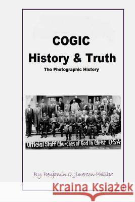 C.O.G.I.C. History & Truth Benjamin Jimerson-Phillips 9781523256587 Createspace Independent Publishing Platform - książka