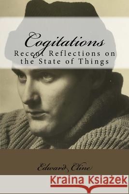 Cogitations: Recent Reflections on the State of Things Edward Cline 9781517267377 Createspace - książka