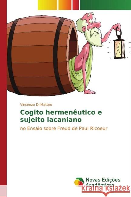 Cogito hermenêutico e sujeito lacaniano : no Ensaio sobre Freud de Paul Ricoeur Di Matteo, Vincenzo 9783841719959 Novas Edicioes Academicas - książka