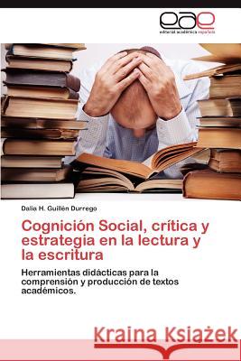 Cognicion Social, Critica y Estrategia En La Lectura y La Escritura Dalia H. Guil 9783848452163 Editorial Acad Mica Espa Ola - książka