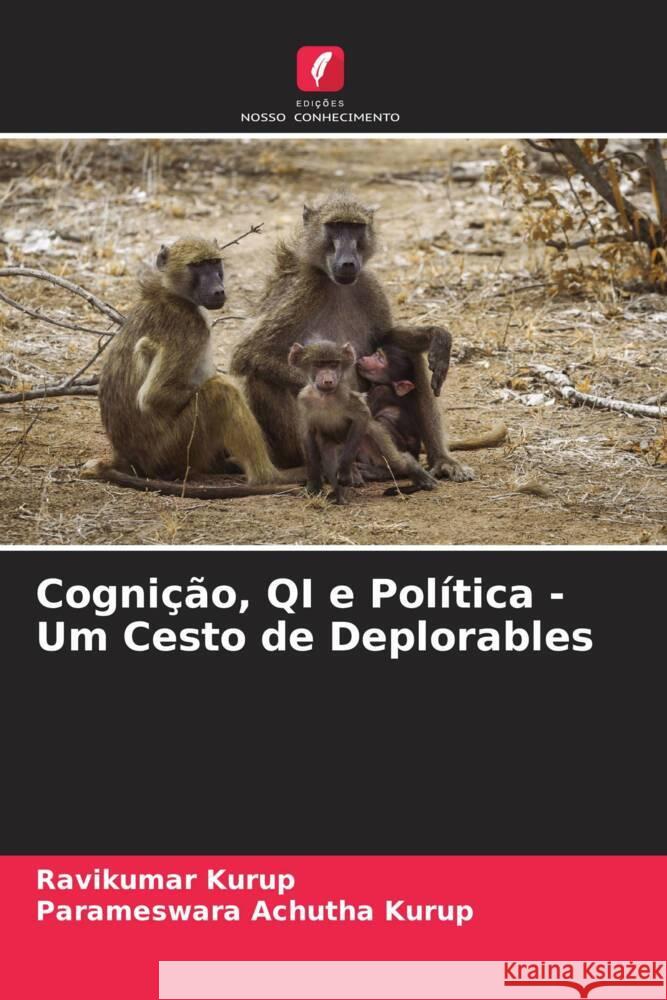 Cognição, QI e Política - Um Cesto de Deplorables Kurup, Ravikumar, Achutha Kurup, Parameswara 9786205059166 Edições Nosso Conhecimento - książka