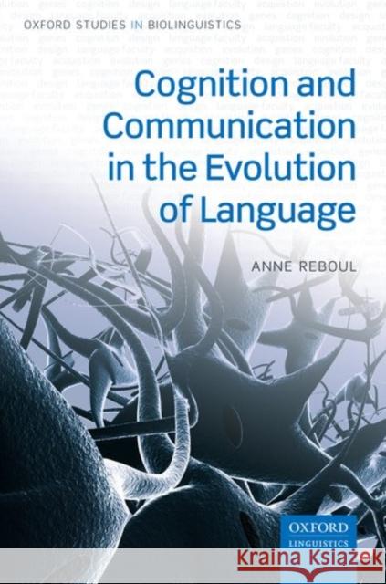 Cognition and Communication in the Evolution of Language Anne Reboul   9780198747314 Oxford University Press - książka