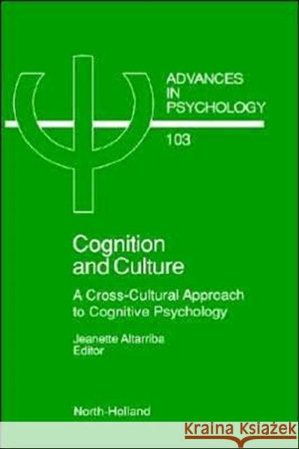 Cognition and Culture: A Cross-Cultural Approach to Cognitive Psychology Volume 103 Altarriba, J. 9780444896391 North-Holland - książka