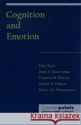 Cognition and Emotion Eric Eich John F. Kihlstrom Gordon H. Bower 9780195113341 Oxford University Press, USA - książka