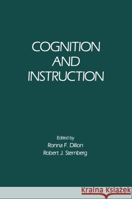 Cognition and Instruction Ronna F. Dillon (Southern Illinois University), Robert J. Sternberg (Yale University, New Haven, Connecticut, USA) 9780122164064 Elsevier Science Publishing Co Inc - książka