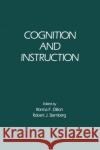 Cognition and Instruction Ronna F. Dillon (Southern Illinois University), Robert J. Sternberg (Yale University, New Haven, Connecticut, USA) 9780122164064 Elsevier Science Publishing Co Inc