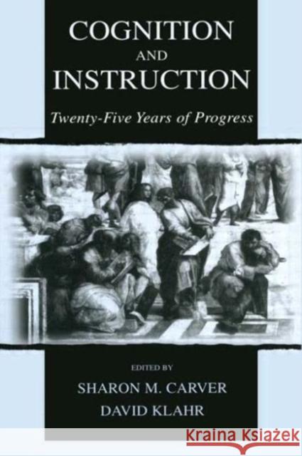 Cognition and Instruction: Twenty-Five Years of Progress Carver, Sharon M. 9780805838244 Lawrence Erlbaum Associates - książka