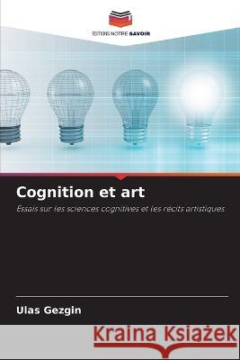 Cognition et art Ulas Gezgin   9786205999912 Editions Notre Savoir - książka