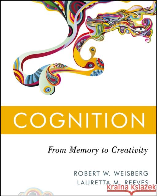 Cognition: From Memory to Creativity Weisberg, Robert W. 9780470226285  - książka