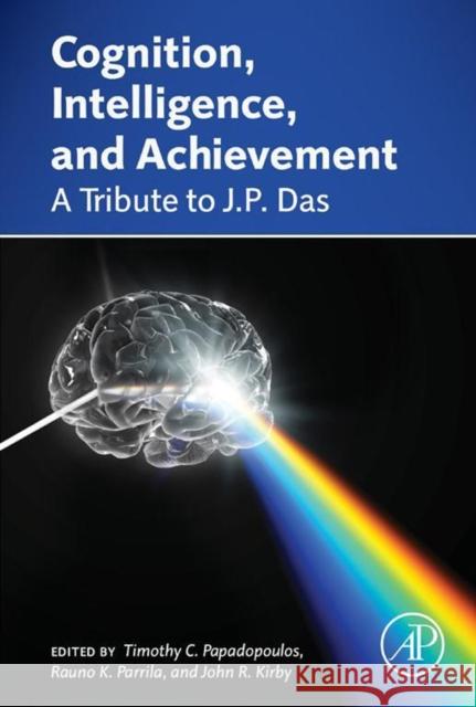 Cognition, Intelligence, and Achievement: A Tribute to J. P. Das Papadopoulos, Timothy 9780124103887 ACADEMIC PRESS - książka