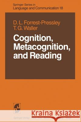 Cognition, Metacognition, and Reading Donna-Lynn Forrest-Pressley T. Gary Waller 9781461297574 Springer - książka