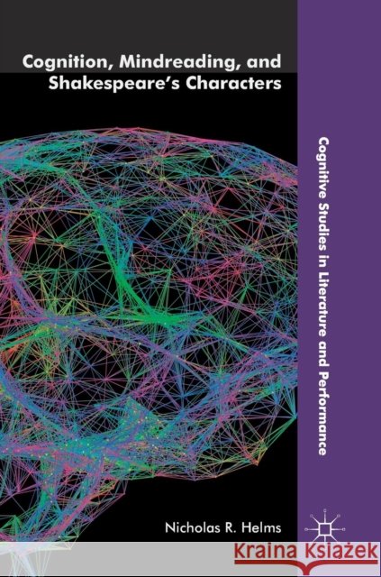 Cognition, Mindreading, and Shakespeare's Characters Nicholas R. Helms 9783030035648 Palgrave MacMillan - książka
