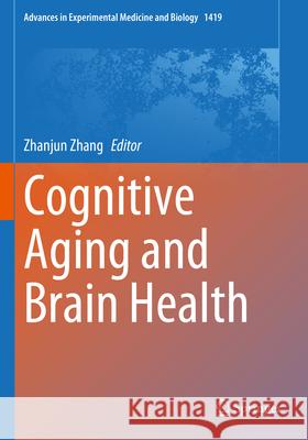 Cognitive Aging and Brain Health  9789819916290 Springer Nature Singapore - książka