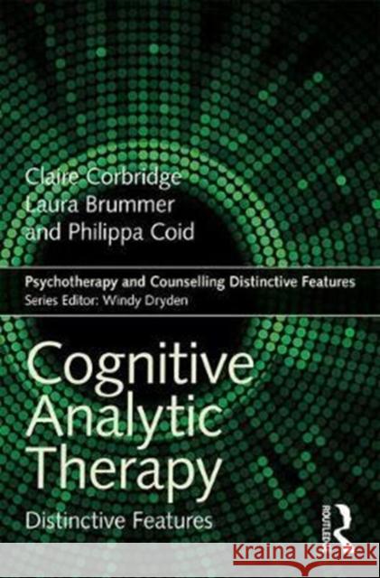 Cognitive Analytic Therapy: Distinctive Features Claire Corbridge Laura Brummer 9781138648715 Taylor & Francis Ltd - książka