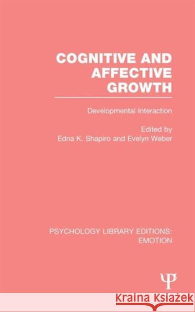 Cognitive and Affective Growth (PLE: Emotion): Developmental Interaction Edna, Shapiro 9781138816725 Psychology Press - książka